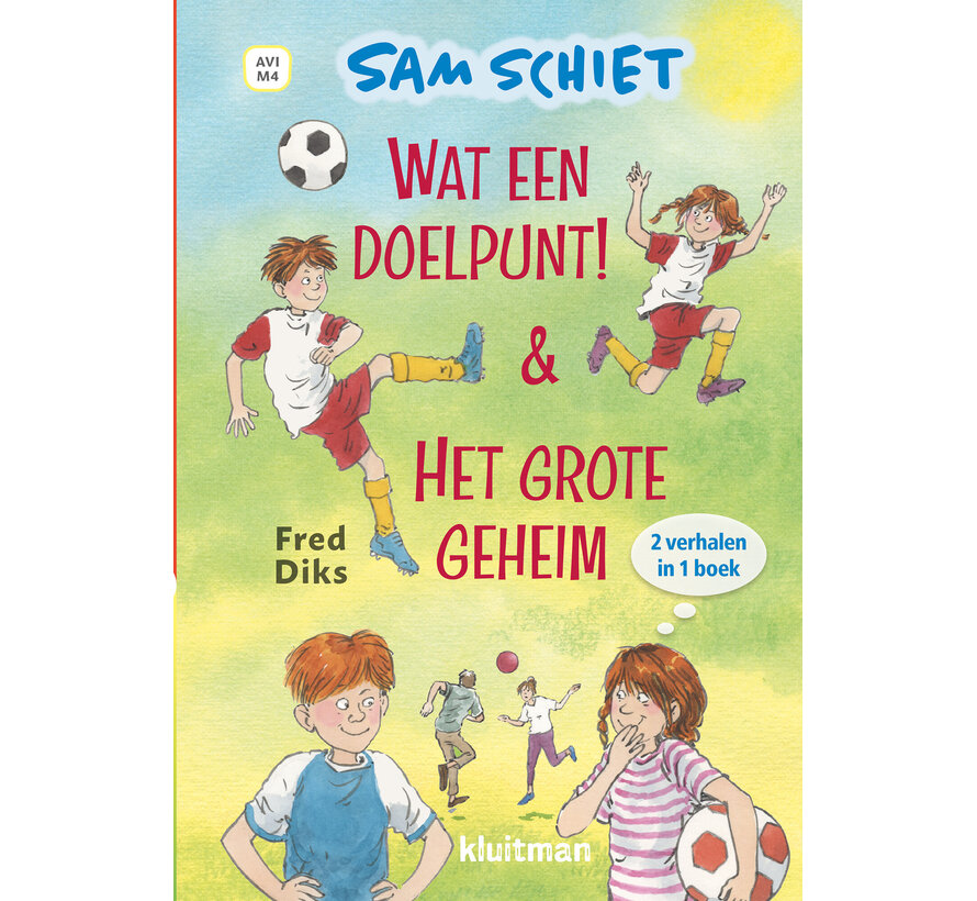 Lekker lezen met Kluitman - Sam Schiet. Wat een doelpunt! & Het grote geheim
