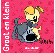 Nieuw binnen Woezel en Pip - Groot en klein
