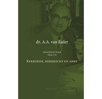 Verzameld werk Deel 5B: Kerkorde, kerkrecht en ambt
