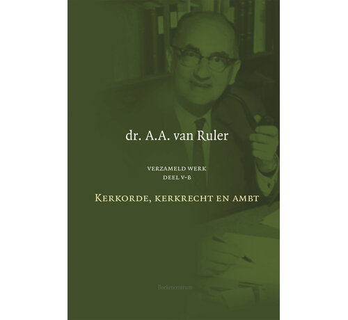 Verzameld werk Deel 5B: Kerkorde, kerkrecht en ambt