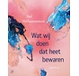 Wat wij doen dat heet bewaren