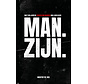 Man. Zijn.