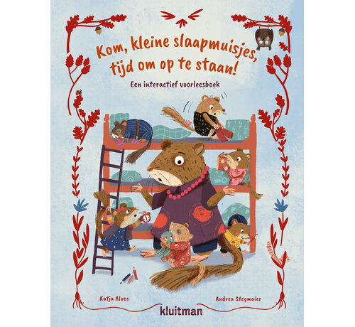 Kom, kleine slaapmuisjes, tijd om op te staan!