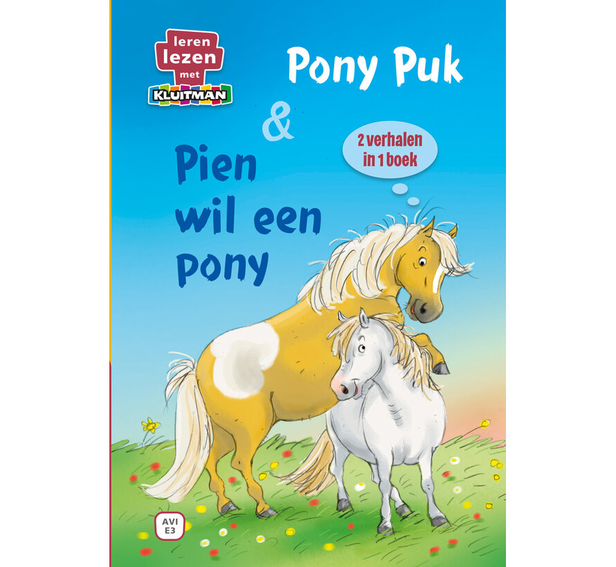Leren lezen met Kluitman - Pony Puk / Nicolle Christiaanse . Pien wil een pony / Annemarie Dragt