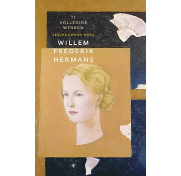 Nieuw binnen Volledige werken Willem Frederik Hermans 11 - Het sadistische universum I ; Annum Veritatis ; De laatste resten tropisch Nederland ...