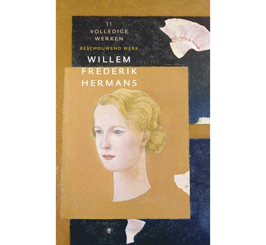 Volledige werken Willem Frederik Hermans 11 - Het sadistische universum I ; Annum Veritatis ; De laatste resten tropisch Nederland ...