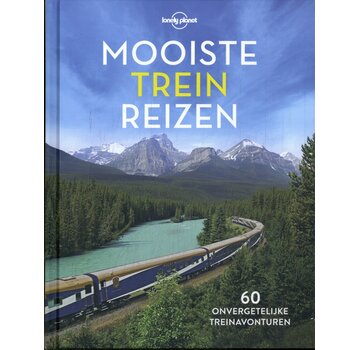 Lonely Planet - Lonely Planet - Mooiste treinreizen