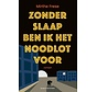 Zonder slaap ben ik het noodlot voor