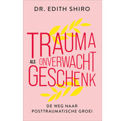 Trauma als onverwacht geschenk