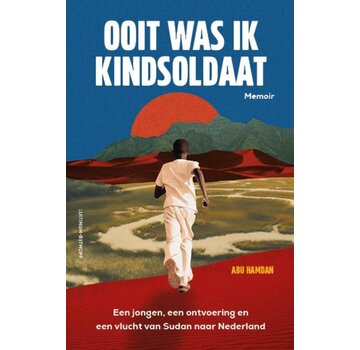 Nieuw binnen Ooit was ik kindsoldaat