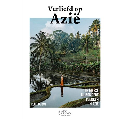 We are travellers - Verliefd op Azië