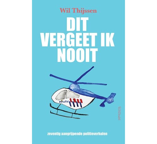 Dit vergeet ik nooit