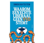 Waarom een echte liberaal geen VVD stemt