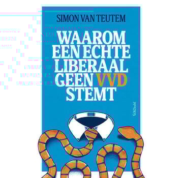 Waarom een echte liberaal geen VVD stemt