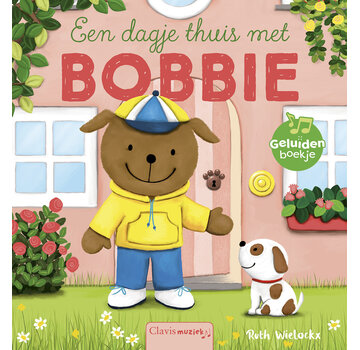 Geluidenboekjes - Een dagje thuis met Bobbie