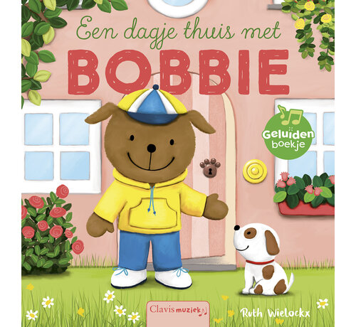 Geluidenboekjes - Een dagje thuis met Bobbie