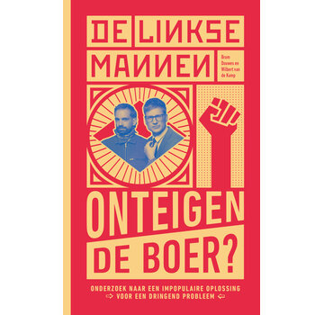 De Linkse Mannen - Onteigen de boer?