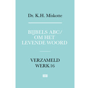 Verzameld werk 16 - Bijbels ABC en Om het levende woord