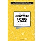 Grootste levensvraag