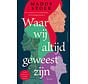 Waar wij altijd geweest zijn
