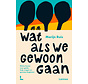 Wat als we gewoon gaan