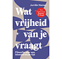 Wat vrijheid van je vraagt