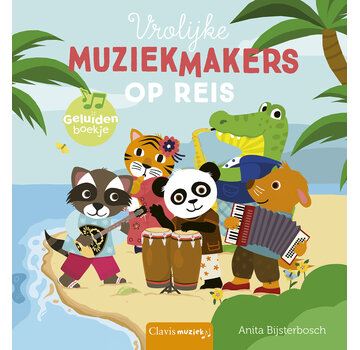 Geluidenboekjes - Vrolijke muziekmakers op reis