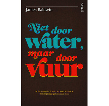 Niet door water, maar door vuur