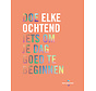 Doe elke ochtend iets om je dag goed te beginnen