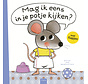 Muisje - Mag ik eens in je potje kijken?