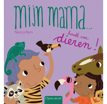 Mijn mama… - Mijn mama ... houdt van dieren!