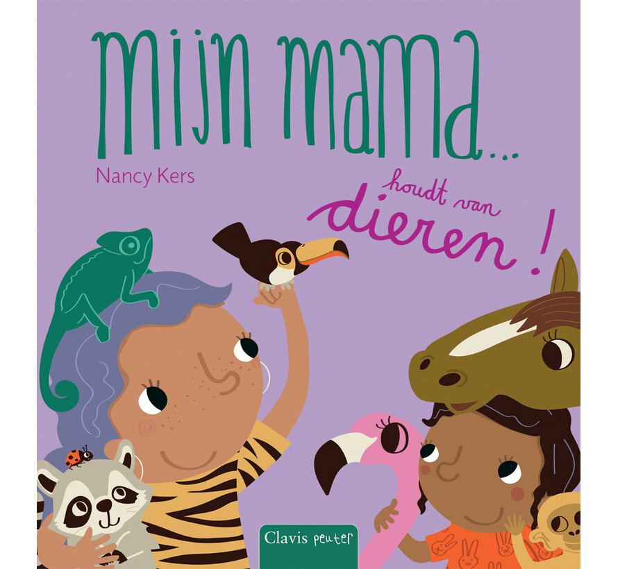 Mijn mama… - Mijn mama ... houdt van dieren!
