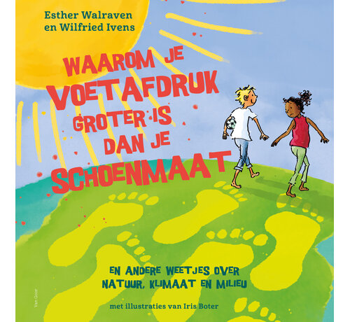 Nieuw binnen Waarom je voetafdruk groter is dan je schoenmaat en andere weetjes over natuur, klimaat en milieu