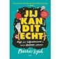Jij kan dit (echt)