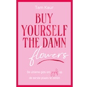 Nieuw binnen Buy yourself the damn flowers