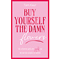 Buy yourself the damn flowers