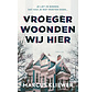 Vroeger woonden wij hier