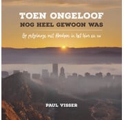 Nieuw binnen Toen ongeloof nog heel gewoon was