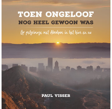 Toen ongeloof nog heel gewoon was