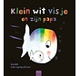 Klein wit visje - Klein wit visje en zijn papa