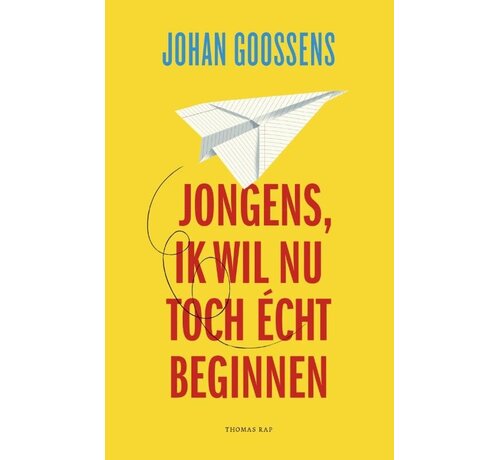 Jongens, ik wil nu toch écht beginnen