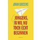 Jongens, ik wil nu toch écht beginnen