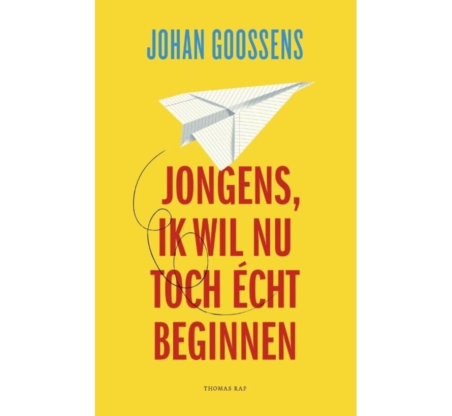 Jongens, ik wil nu toch écht beginnen