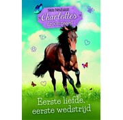 Nieuw binnen Charlottes droompaard 4 - Eerste liefde, eerste wedstrijd