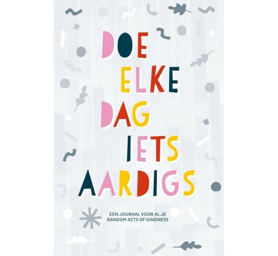 Doe elke dag iets aardigs