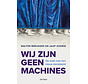 Wij zijn geen machines