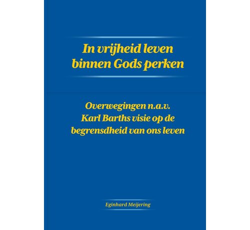 Nieuw binnen In vrijheid leven binnen Gods perken
