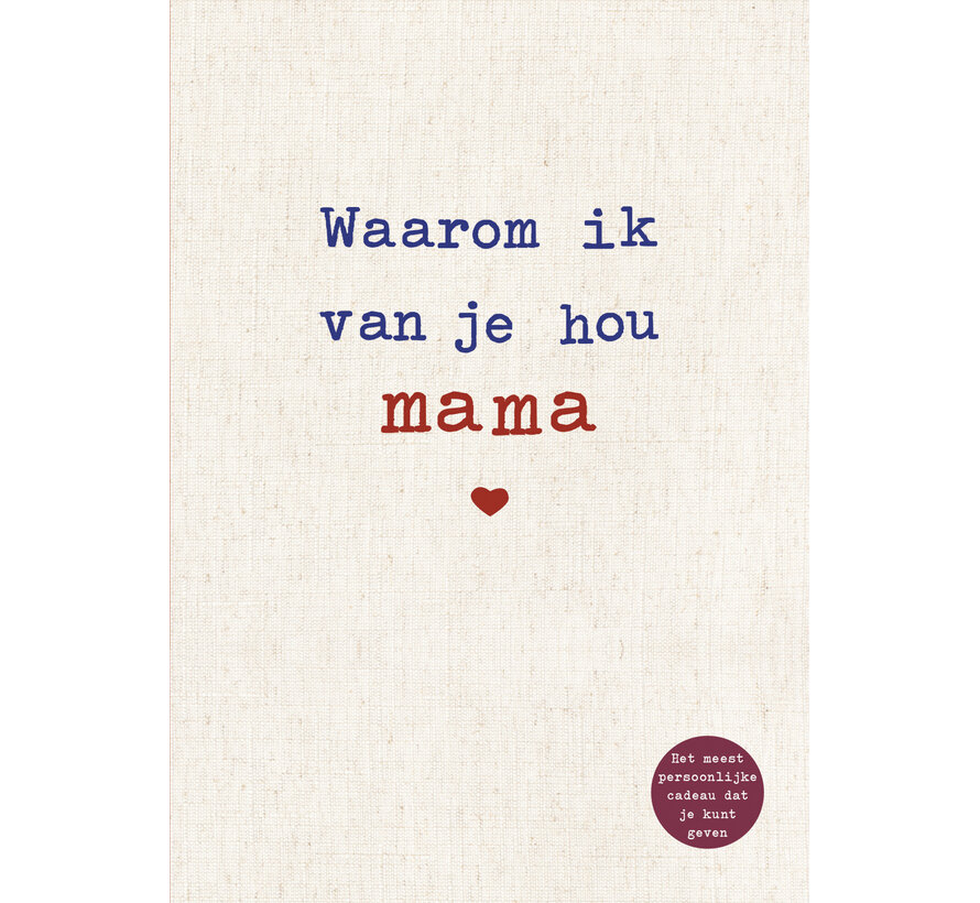 Waarom ik van je hou mama