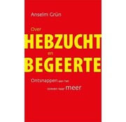 Over hebzucht en begeerte