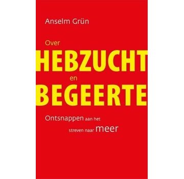 Over hebzucht en begeerte